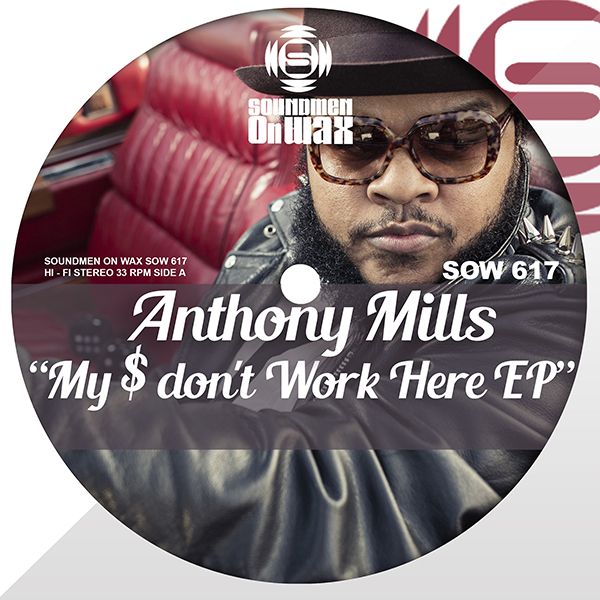 Anthony Mills - My $ Don't Work Here EP