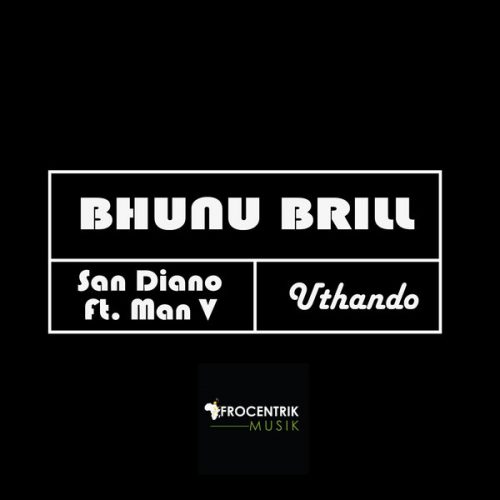 00-Bhunu Brill & San Diano Ft Man V-Uthando-2015-
