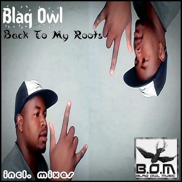 Blaq Owl - Back To My Roots