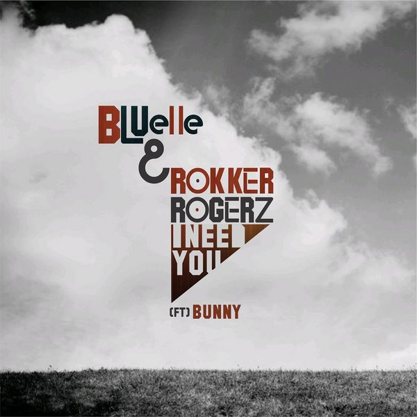 Bluelle & Rokker Rogerz Ft Bunny - I Need You