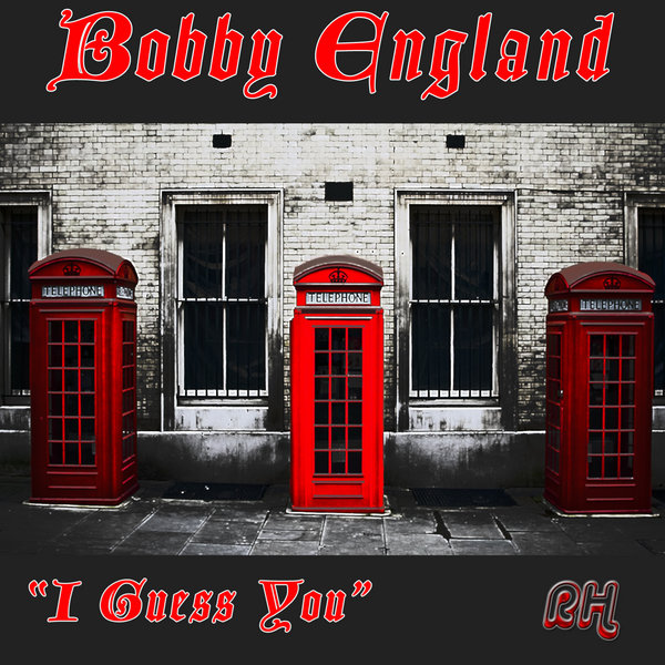 Bobby England - I Guess You