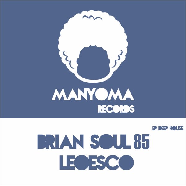 Brian Soul85 & Leoesco - EP Deep House