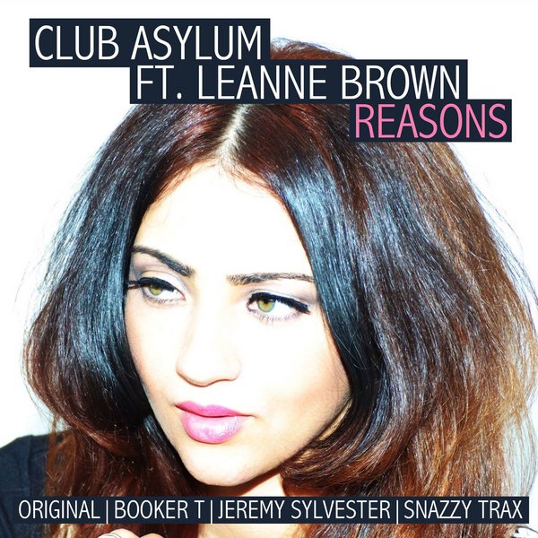 Club Asylum Ft Leanne Brown - Reasons