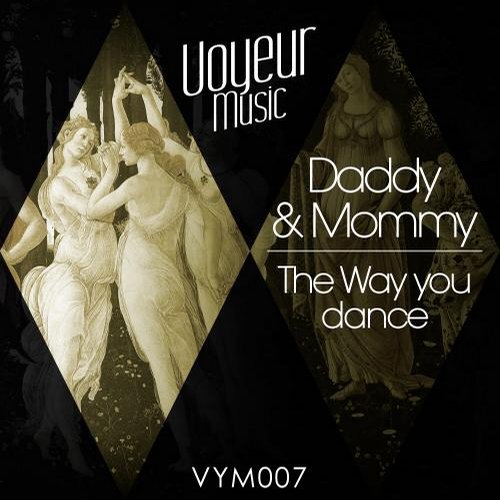 Daddy & Mommy - The Way You Dance