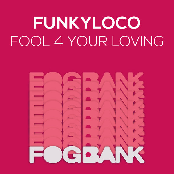 Funkyloco - Fool 4 Your Loving
