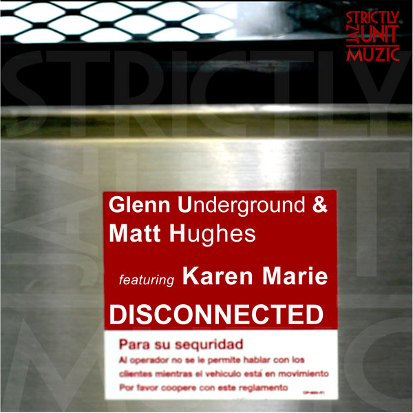 Glenn Underground and Matt Hughes feat. Karen Marie - Disconnected