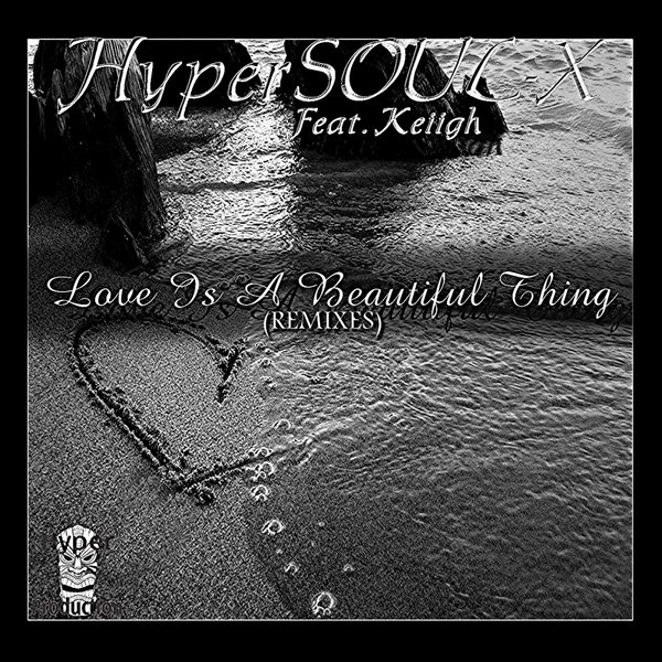 Hypersoul-X feat. Keiigh - Love Is A Beautiful Thing (Remixes)