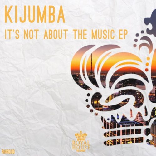 00-Kijumba-It's Not About The Music EP-2015-