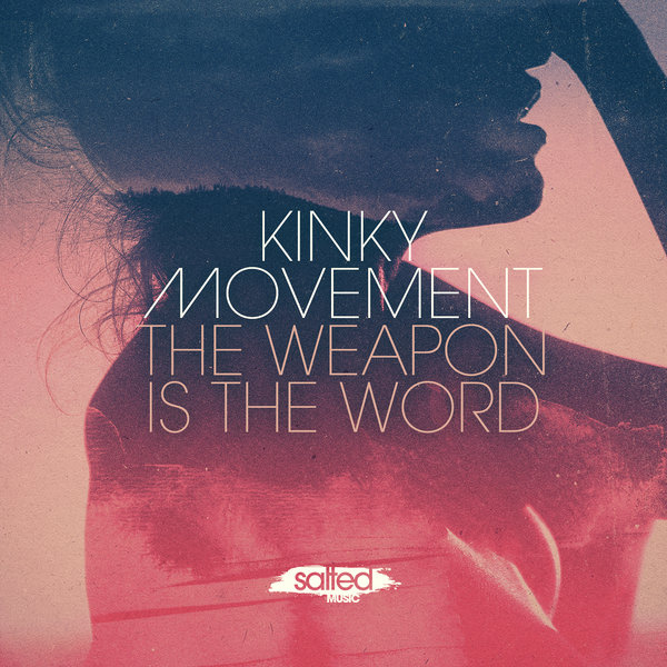Kinky Movement - The Weapon Is The Word