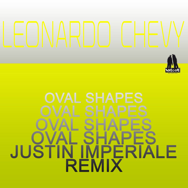 Leonardo Chevy - Oval Shapes (Justin Imperiale Remix)