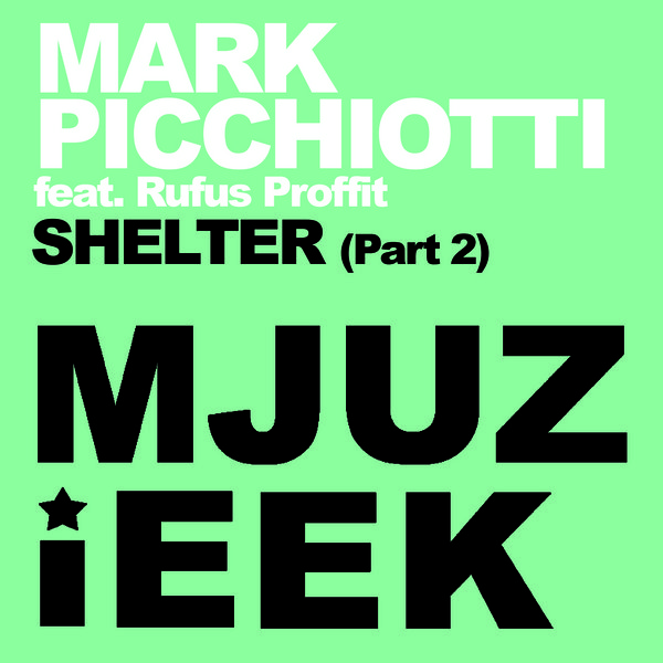 Mark Picchiotti feat. Rufus Proffit - Shelter (Part 2)