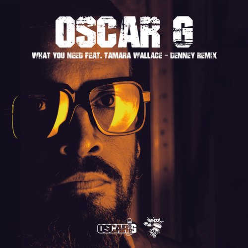 Oscar G - What You Need feat. Tamara Wallace