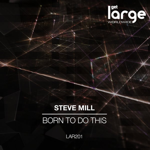 Steve Mill - Born To Do This