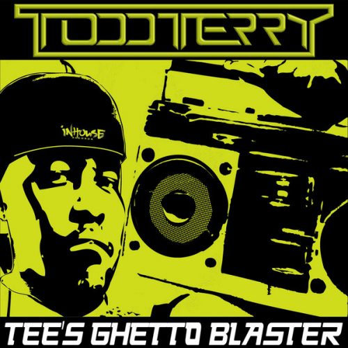 00-Todd Terry-Tee's Ghetto Blaster-2015-