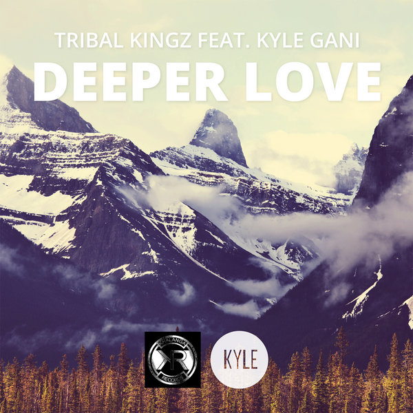 Tribal Kingz Ft Kyle Gani - Deeper Lover