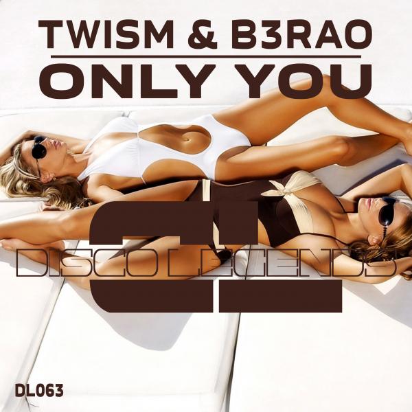 Twism & B3RAO - Only You