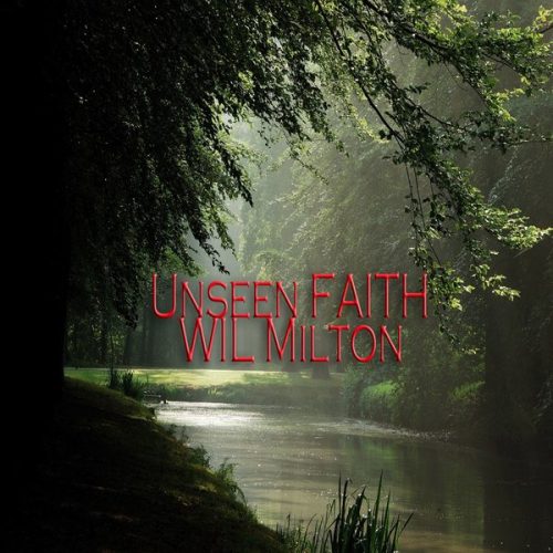 00-Wil Milton-Unseen Faith-2015-