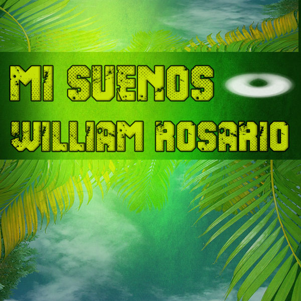 William Rosario - Mi Suenos