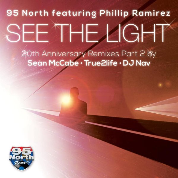 95 North feat. Phillip Ramirez - See The Light (20th Anniversary Remixes Part 2)