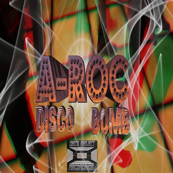 A-ROC - Disco Bomb