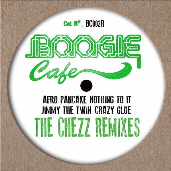 Afro Pancake & Jimmy The Twin - Nothing To It - Crazy Glue (The Chezz Remixes)
