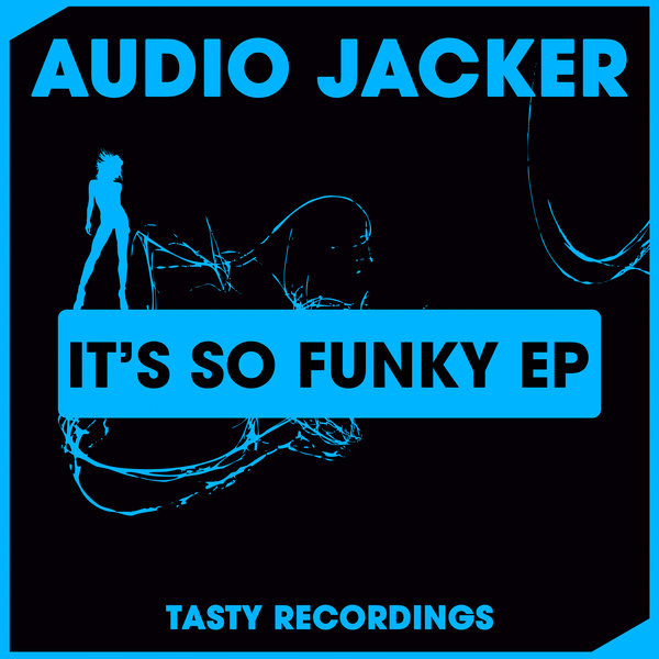 Audio Jacker - It's So Funky EP