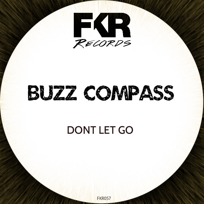 Buzz Compass - Dont Let Go EP