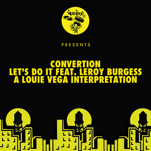 Convertion Ft Leroy Burgess - Let's Do It (A Louie Vega Interpretation)