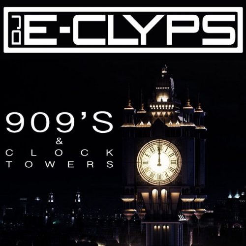 00-DJ E-Clyps-909's & Clock Towers-2015-