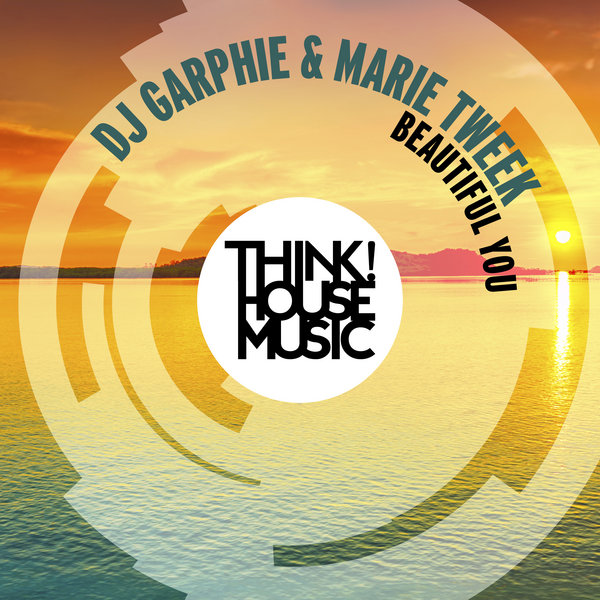 DJ Garphie & Marie Tweek - Beautiful You