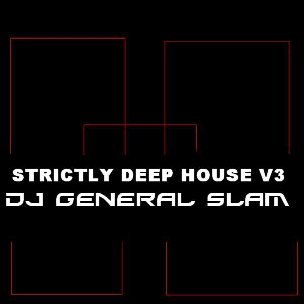 DJ General Slam - Strictly Deep House Vol. 3