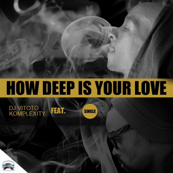 DJ Vitoto feat. Komplexity - How Deep Is Your Love