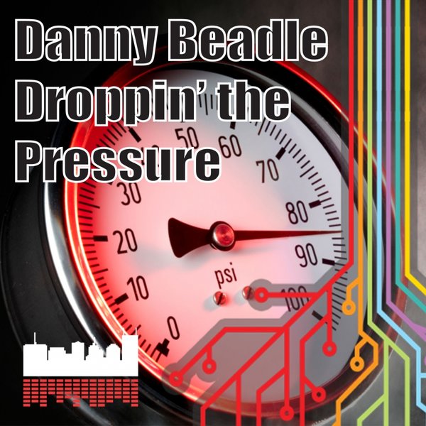Danny Beadle - Droppin' The Pressure