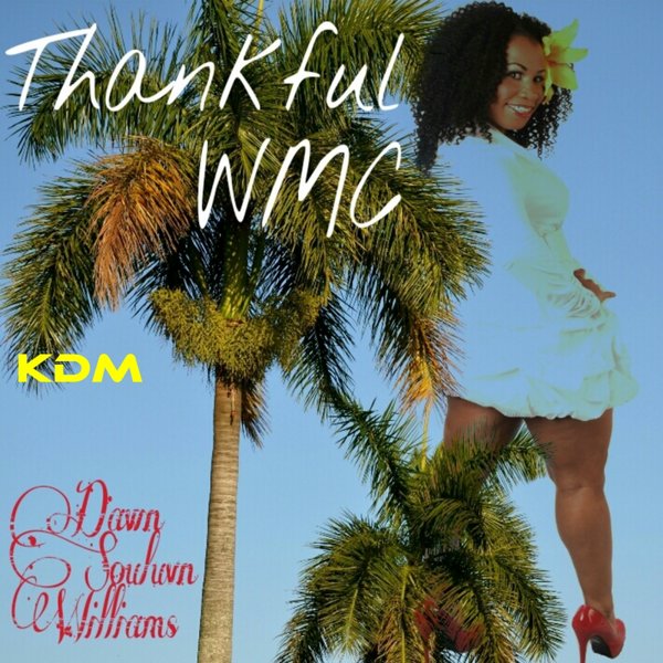 Dawn Souluvn Williams - Thankful (The WMC Mixes)