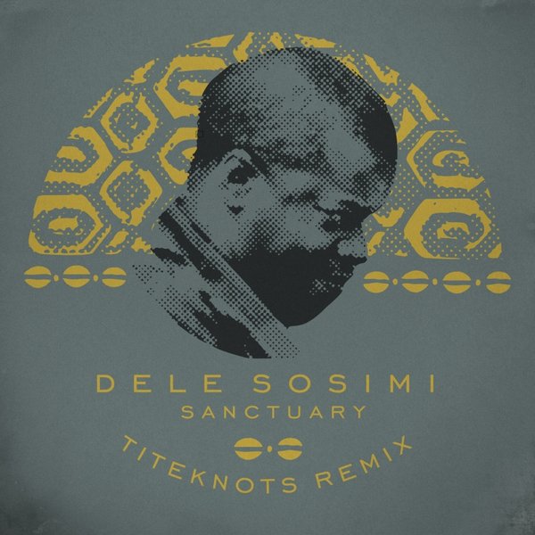 Dele Sosimi - Sanctuary (Titeknots Remix)