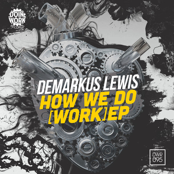 Demarkus Lewis - How We Do (Work) EP