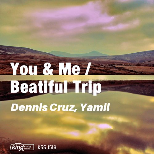 Dennis Cruz & Yamil - You & Me - Beautiful Trip