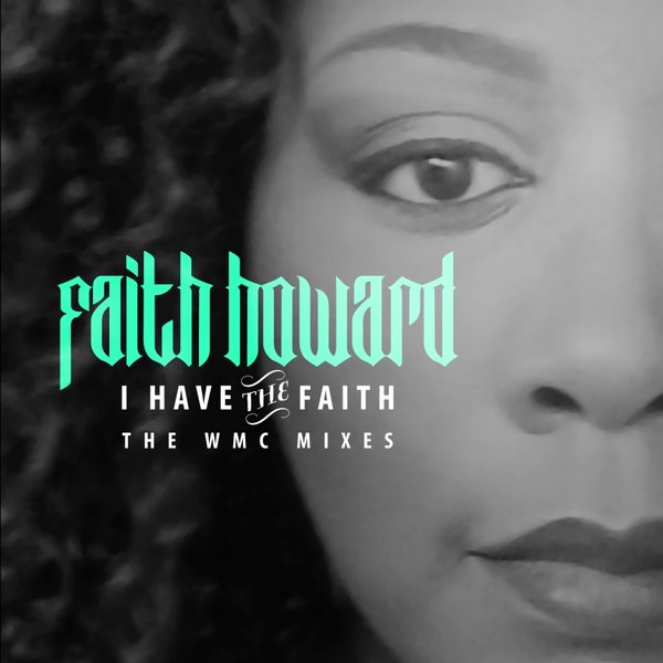 Faith Howard - I Have The Faith (WMC Mixes)