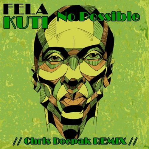 00-Fela Kuti-No Possible (Chris Deepak Remix)-2015-