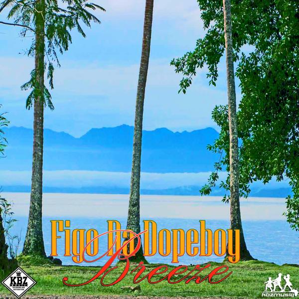 Figo Da Dopeboy - Breeze