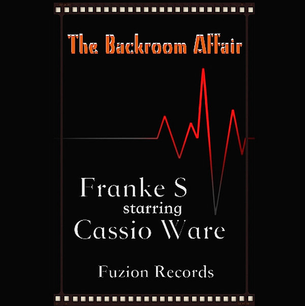 Franke S Starring Cassio Ware - The Backroom Affair