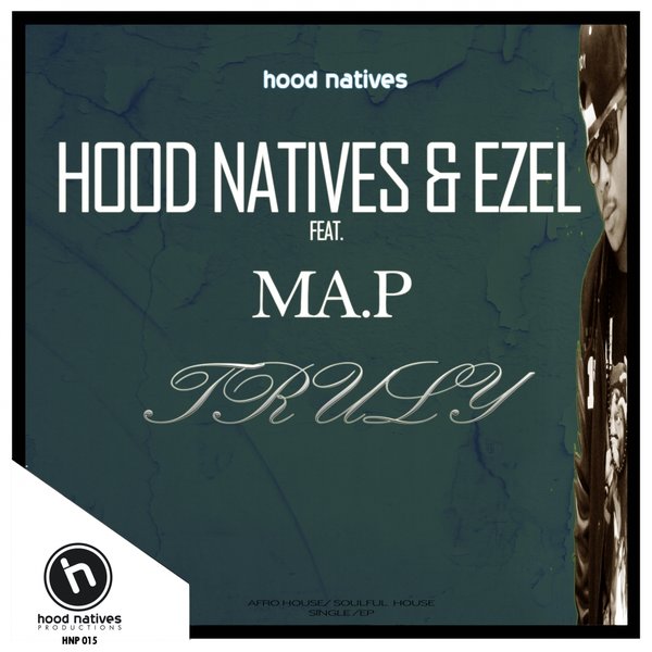 Hood Natives & Ezel feat. Ma P - Trully