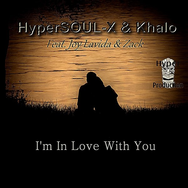 Hypersoul-X & Khalo feat. Joy Lavida & Zack - I'm In Love With You