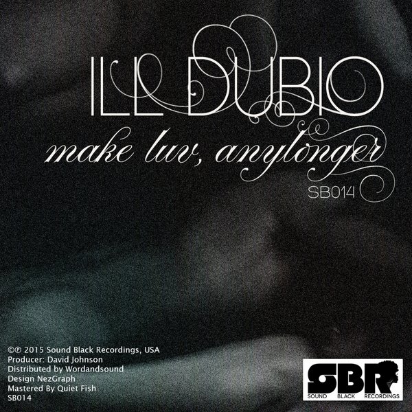 Ill Dubio - Make Luv Anylonger