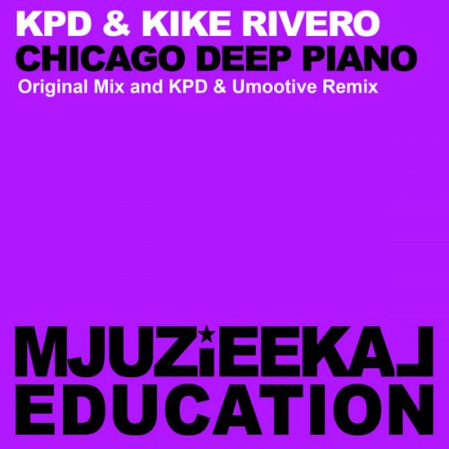 00-KPD & Kike Rivero-Chicago Deep Piano-2015-