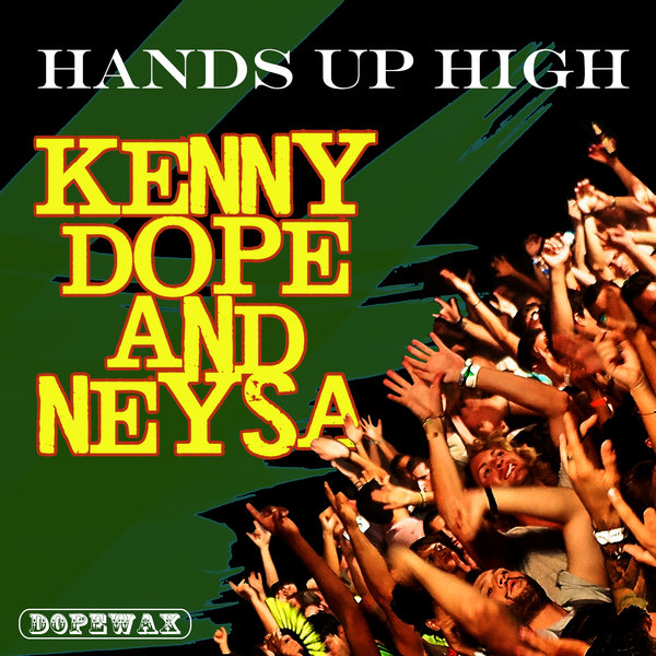 Kenny Dope & Neysa - Hands Up High
