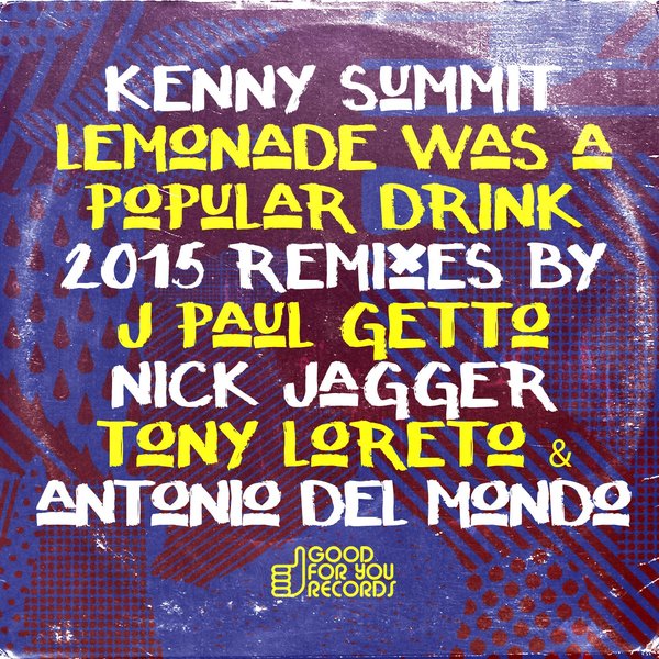 Kenny Summit - Lemonade Was A Popular Drink (2015 Remixes)