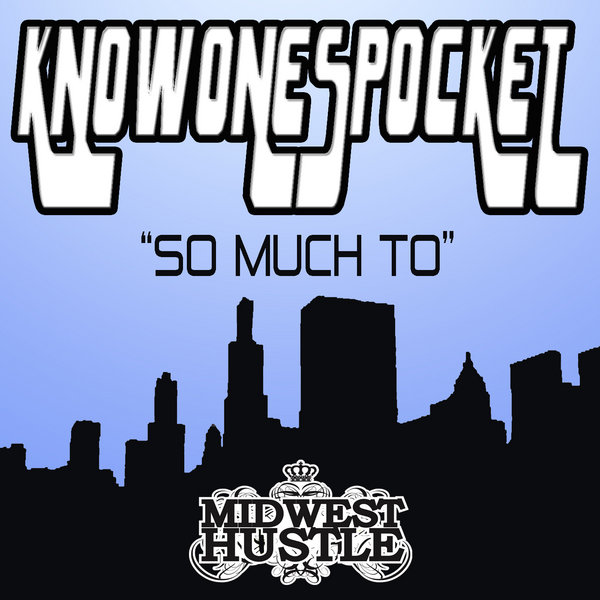 Knowonespocket - So Much To