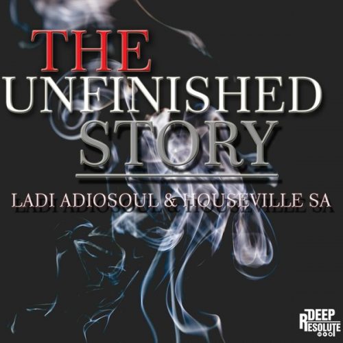 00-Ladi Adiosoul & Houseville SA-The Unfinished Story-2015-