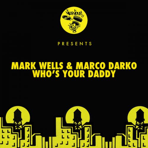 00-Mark Wells & Marco Darko-Who's Your Daddy-2015-